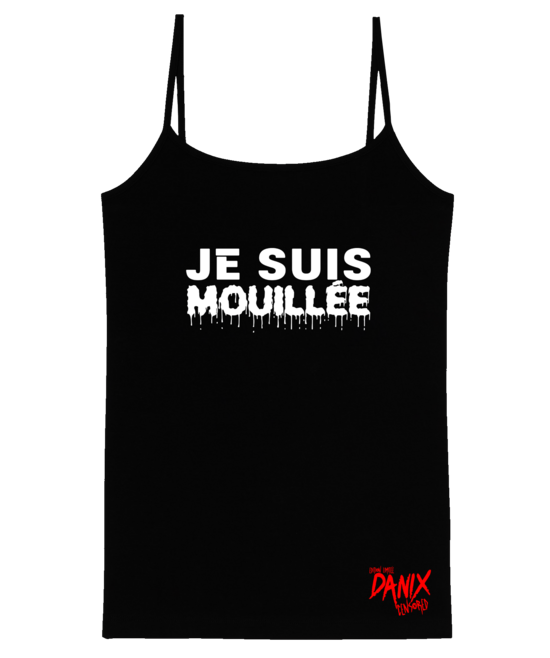 Débardeur Femme Je suis mouillée [DANIX CENSORED]